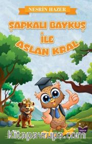 Şapkalı Baykuş İle Aslan Kral