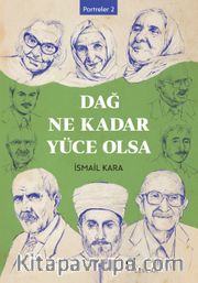 Dağ Ne Kadar Yüce Olsa / Portreler 2