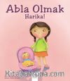 Abla Olmak Harika!
