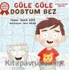 Güle Güle Dostum Bez