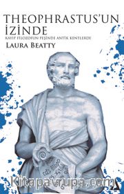 Theophrastus’un İzinde <br /> Kayıp Filozofun Peşinde Antik Kentlerde