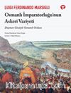 Osmanlı İmparatorluğu’nun Askeri Vaziyeti & Düşman Gözüyle Osmanlı Ordusu
