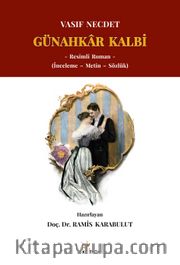 Günahkar Kalbi <br /> Resimli Roman (İnceleme - Metin - Sözlük)