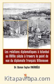 Les relations diplomatiques à Istanbul au XVIIIe siècle à travers le point de vue du diplomate français Villeneuve