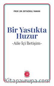 Bir Yastıkta Huzur <br /> Aile İçi İletişim