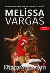 Melissa Vargas / Vazgeçmeyen Bir Kadının Öyküsü