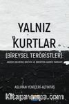 Yalnız Kurtlar (Bireysel Teröristler): Anders Behring Breivik ve Brenton Harris Tarrant