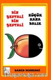 Bir Şeftali Bin Şeftali - Küçük Kara Balık