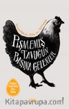 Pişmemiş Tavuğun Başına Gelenler