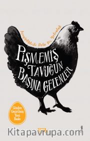 Pişmemiş Tavuğun Başına Gelenler