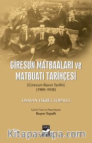 Giresun Matbaaları ve Matbuatı Tarihçesi (Giresun Basın Tarıhı 1909-1938)