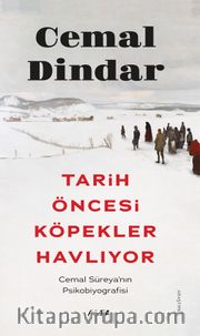 Tarih Öncesi Köpekler Havlıyor <br /> Cemal Süreya'nın Psikobiyografisi