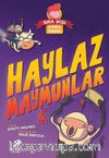 Sıra Dışı Doğa Parkı / Haylaz Maymunlar