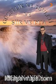 Güzellik ve Devleti ve Şiir ve Dua 
