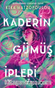 Kaderin Gümüş İpleri