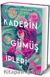 Kaderin Gümüş İpleri (Ciltli)