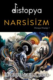Distopya: Narsisizm