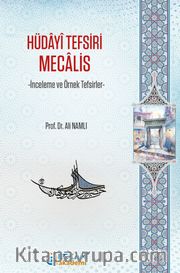 Hüdayi Tefsiri Mecalis <br /> İnceleme ve Örnek Tefsirler