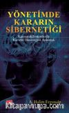 Yönetimde Kararın Sibernetiği & Karmaşık Sistemlerde Kararın Dinamiğini Anlamak