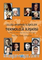 Uluslararası İlişkiler ve Teknoloji İlişkisi <br /> Endüstri 4.0, Siber Uzay ve Uzay Dünyası