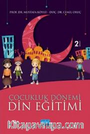Çocukluk Dönemi Din Eğitimi