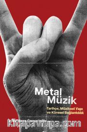 Metal Müzik <br /> Tarihçe, Müziksel Yapı ve Küresel Bağlantılılık
