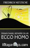 Ecco Homo - İnsan Nasıl Kendisi Olur