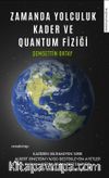Zamanda Yolculuk & Kader ve Quantum Fiziği