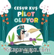 Cesur Kuş Pilot Oluyor