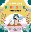 Cesur Kuş Kardeşiyle Tanışıyor