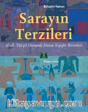 Sarayın Terzileri <br /> 16-18. Yüzyıl Osmanlı Hassa Kıyafet Birimleri