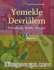Yemekle Devrialem <br /> Küreselleşme, Kimlik, Teknoloji