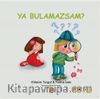 Ya Bulamazsam ?