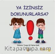 Ya İzinsiz Dokunurlarsa?