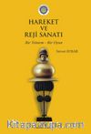 Hareket ve Reji Sanatı & Bir Yöntem - Bir Oyun