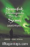 Sonsuzluk Yolculuğunda Bir Garip Şems (Atatürkiye)