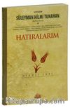 Üstazım Süleyman Hilmi Tunahan  ve Allah Dostlarından Hatıralarım