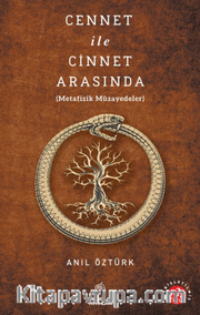 Cennet ile Cinnet Arasında <br /> Metafizik Müzayedeler