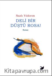 Deli Bir Düştü Rosa!