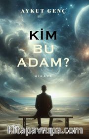 Kim Bu Adam?