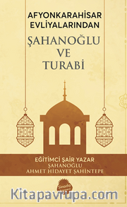 Afyonkarahisar Evliyalarindan Şahanoğlu Ve Turabi