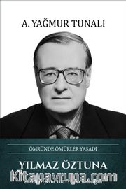 Yılmaz Öztuna Ömründe Ömürler Yaşadı