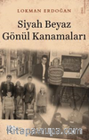 Siyah Beyaz Gönül Kanamaları