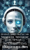 Dördüncü Sanayi Devrimi’nde Teknolojik Yenilikler ve Türkiye