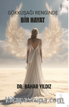 Gökkuşağı Renginde Bir Hayat
