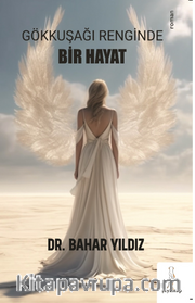 Gökkuşağı Renginde Bir Hayat