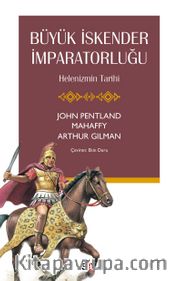 Büyük İskender İmparatorluğu <br /> Helenizmin Tarihi