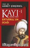 Kayı -I Osmanlı Tarihi / Ertuğrul'un Ocağı