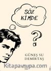 Söz Kimde
