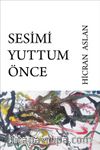 Sesimi Yuttum Önce